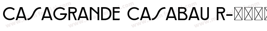 Casagrande Casabau R字体转换